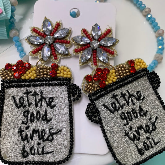 Let the Good Times Boil Earrings