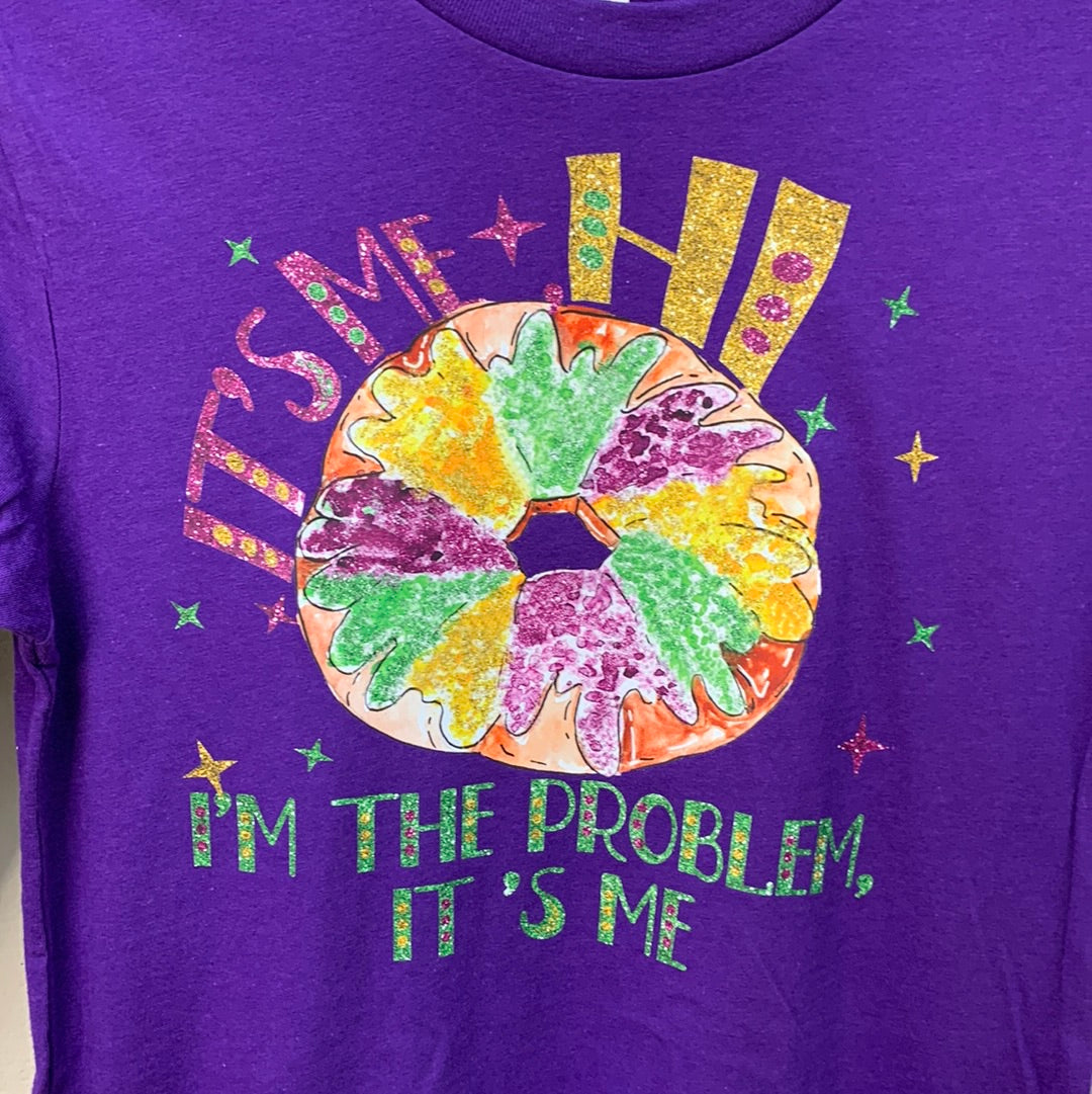 King Cake Shirt Long Sleeve T-shirt "I’m the problem, it’s me"