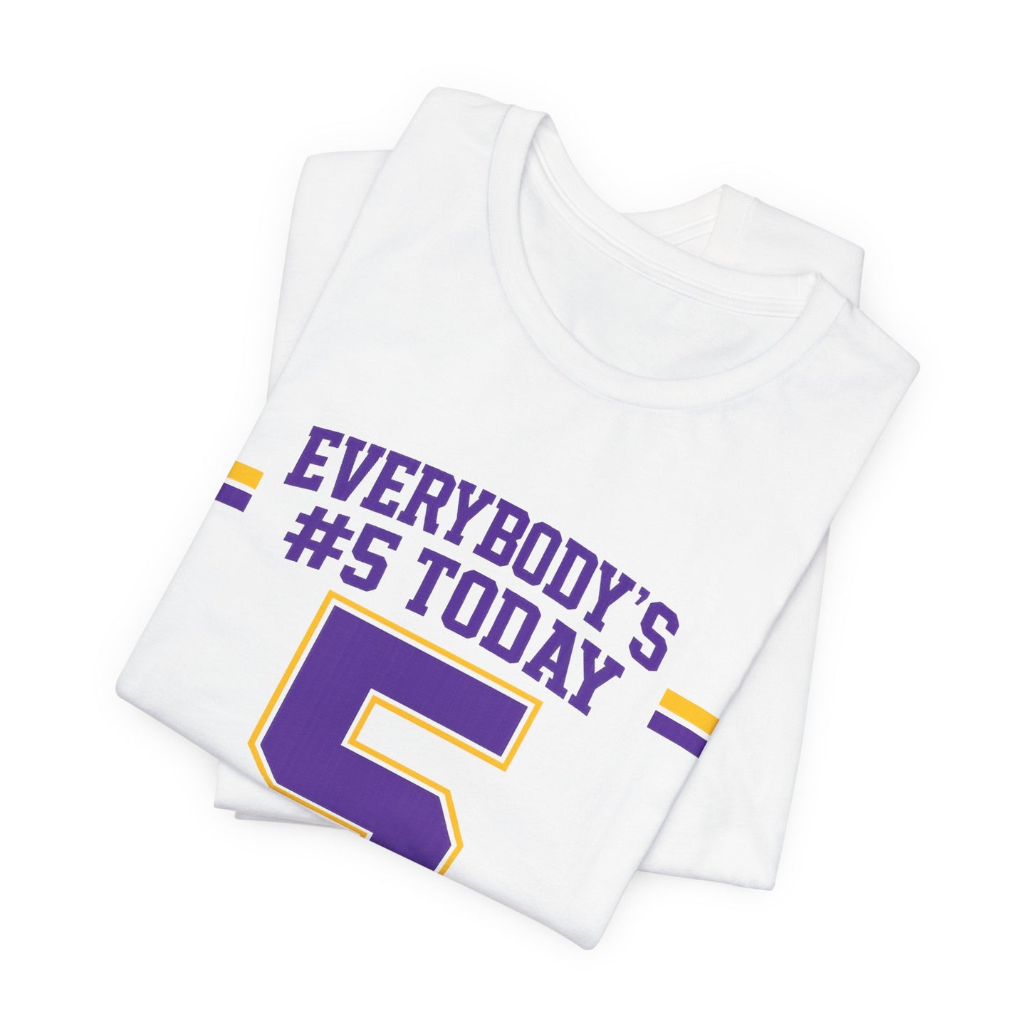 Everybody's #5 Today T-Shirt — Number 5 Sports Fan Tee