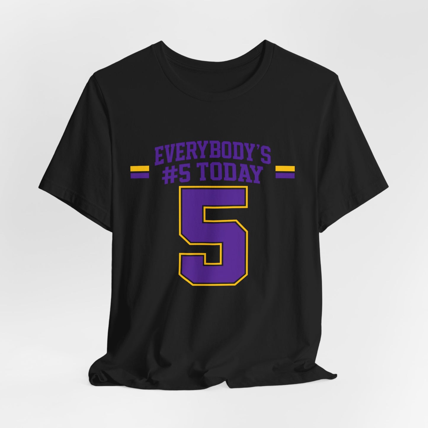 Everybody's #5 Today T-Shirt — Number 5 Sports Fan Tee