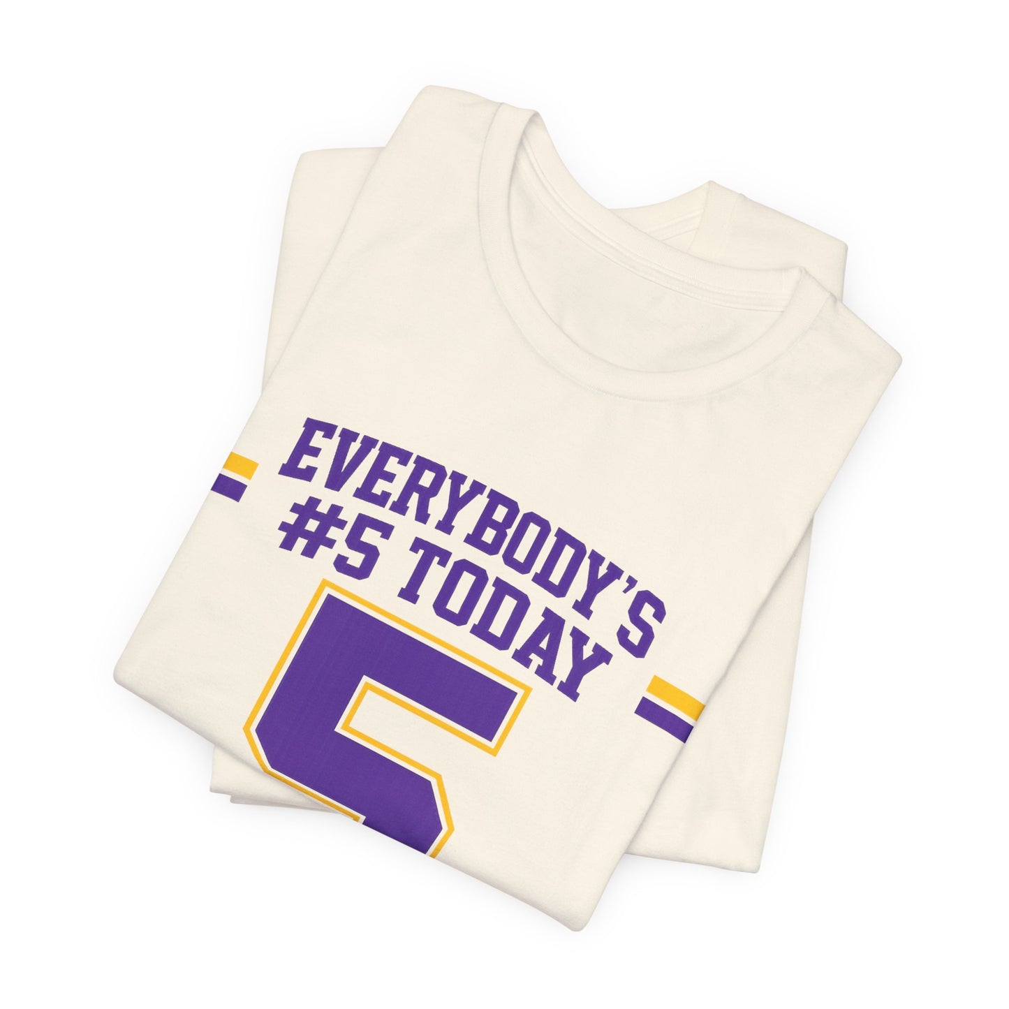 Everybody's #5 Today T-Shirt — Number 5 Sports Fan Tee
