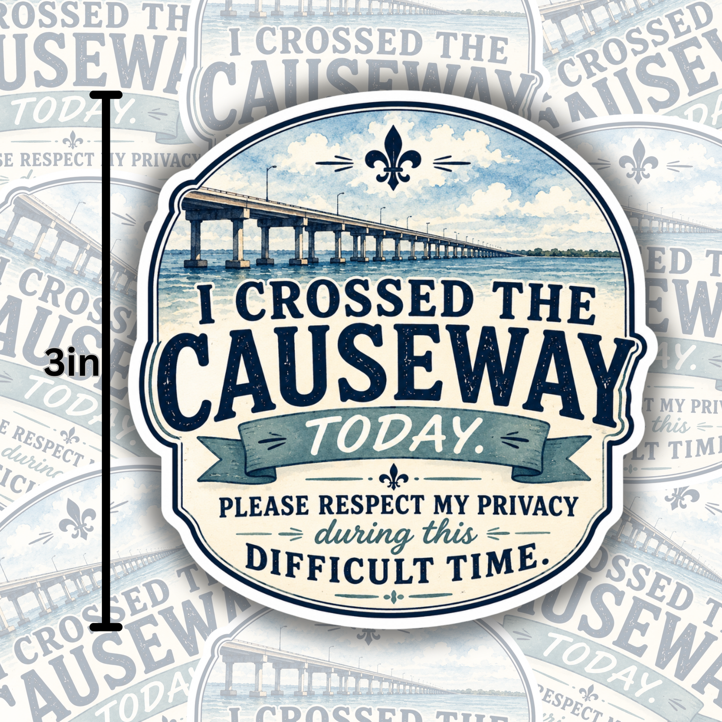 I Crossed the Causeway Today 3" Vinyl Sticker