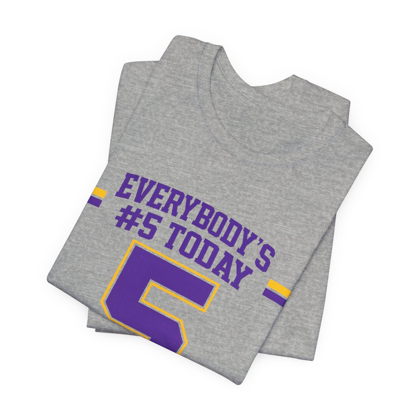 Everybody's #5 Today T-Shirt — Number 5 Sports Fan Tee