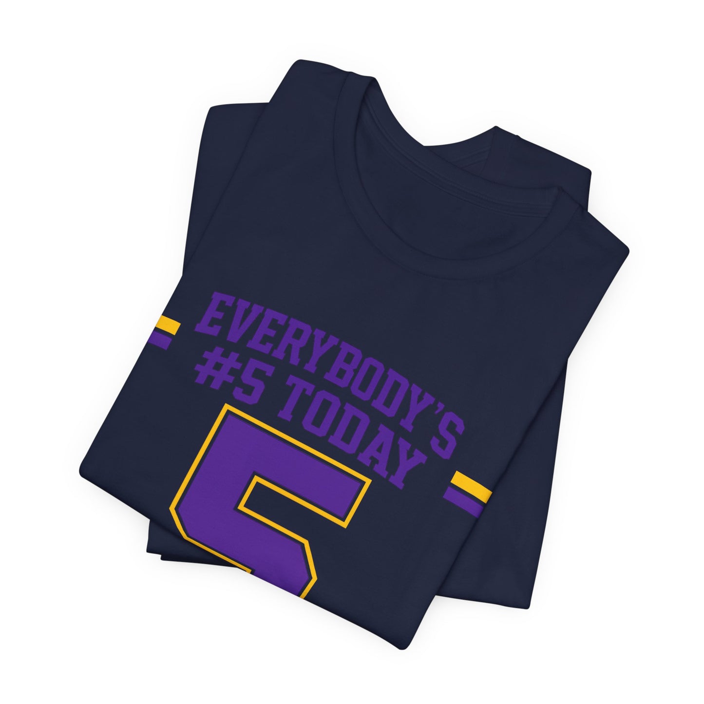 Everybody's #5 Today T-Shirt — Number 5 Sports Fan Tee